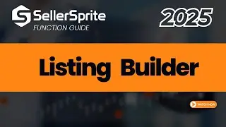 Listing Builder | SellerSprite guide video【2025】