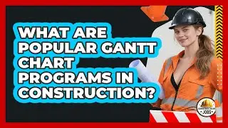 What Are Popular Gantt Chart Programs In Construction?