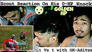 Scout Reaction On His 0 Hp Knock | 1 Vs 1 With OrAditya | #Scout #OrAditya