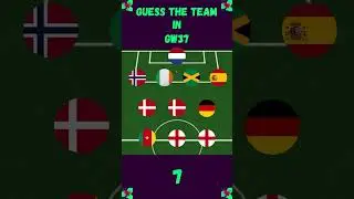 FPL GW37 || GUESS THE FOOTBALL TEAM BY PLAYERS' NATIONALITY