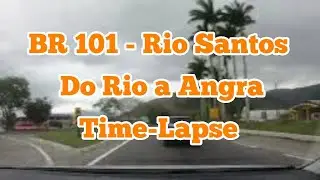 Rio Santos - BR 101 - Do Rio de Janeiro a Angra dos Reis - TIME-LAPSE comentado