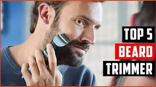 Top 5 Best Beard Trimmers of 2025 | Best Beard Trimmer for Men