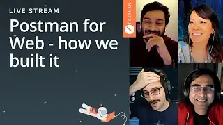 Postman for Web - how we built it  | Postman live stream