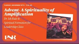Advent - A Spirituality of Amplification (Dec 2, 2025)