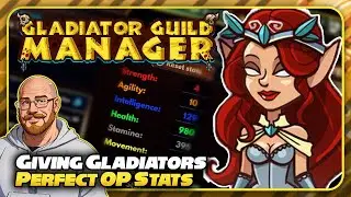 Giving Gladiators PERFECT OP STATS!! | Gladiator Guild Manager | 04