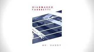 Gianmarco Fabbretti - Mr.Daddy (Remastered)