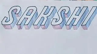 How to draw Sakshi name in 3D ।। Sakshi name drawing ।।