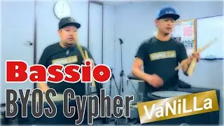 【VaNiLLa】Bassio |BYOS Cypher|【Koh&Yuto】