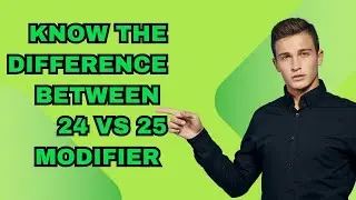 Difference between E&M modifier 24 & 25 for medical coders