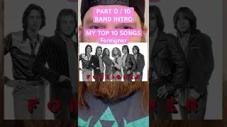 FOREIGNER My Top 10 Songs #foreigner #top10songs #lougramm #mickjones #classicrock #70srock #80srock