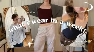 WHAT I WEAR IN A WEEK ✨ (lots of sweatpants outfits&hellip;)