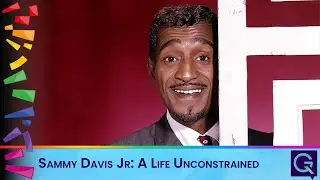 Sammy Davis Jr.: A Life Unconstrained