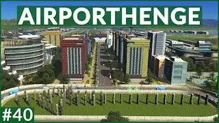 Improving the airport's surrounding area  - #40 - Unmodded - Cities Skylines