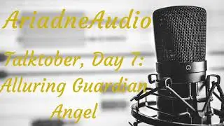 Talktober Challenge, Day 7: Alluring Guardian Angel