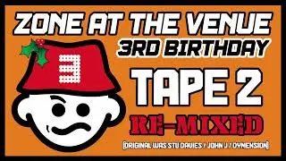 ZONE 3rd BIRTHDAY RE-MIXED IN HQ with no MC's :: Tape 2 (Xmas Day 2024)