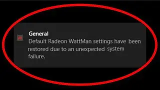 How To Fix Default Radeon WattMan Settings Have Been Restored Due To An Unexpected System Failure