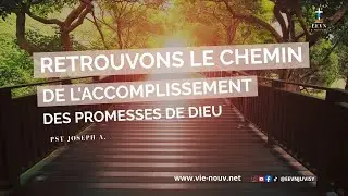 Retrouvons le chemin de l'accomplissement des promesses de Dieu