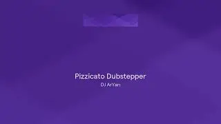 Pizzicato Dubstepper
