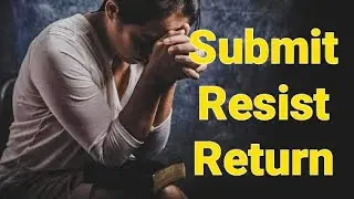 Submit to God Resist the Devil / James 4 Explained