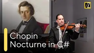 CHOPIN: Nocturne in C Sharp Minor | Antal Zalai, violin