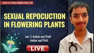 CLASS 12 PCB Crash Course 2026 | SEXUAL REPRODUCTION IN FLOWERING PLANTS | Lecture 1 | Anther
