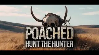 Poached : Hunt The Hunter -Early Access Game- Gameplay Walkthroughs