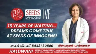 16 Years of Struggle to 20 Weeks of Joy | IVF Success at Seeds of Innocens, Haldwani