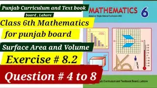 Class 6 Maths| Ex # 8.2| Q # 4 to 8| Surface Area and Volume| Punjab Book 2024-25 | Unit 3 New Book