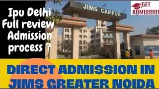 DIRECT ADMISSION IN JIMS GREATER NOIDA | FULL REVIEW | FEES? | GET ADMISSION IN JIMS GN