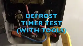 TROUBLESHOOTING DEFROST TIMER (WITH TOOLS)