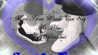 More Than Words Can Say - Mr Blue