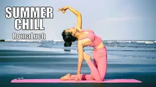 RomaLuch &ndash; Chill Lounge Day Mix 2025 🌴Light Deep House & Ambient Chillstep