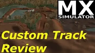 MX Simulator - Sim Bros Steeze Facility - Custom Track Review