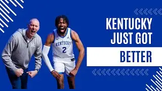 How The Ansley Almonor Addition Makes Kentucky Basketball Better