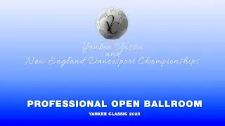 PROFESSIONAL OPEN BALLROOM ~ YANKEE CLASSIC 2025