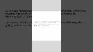 Need a Los Angeles County, CA: Licensed Certified General Commercial Property Appraiser?