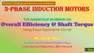 1st numerical problem on Overall Efficiency & Shaft Torque using Exact Equivalent Circuit