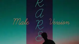 Selena Gomez - Rare (Male Version)