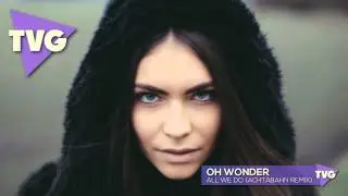 Oh Wonder - All We Do (Achtabahn Remix)