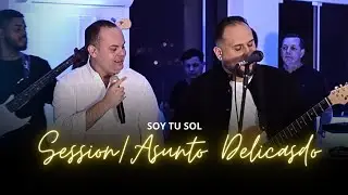 SOY TU SOL - ASUNTO DELICADO