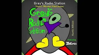 Track 1 : Monster Tribal Dance : @GreysRadioStation