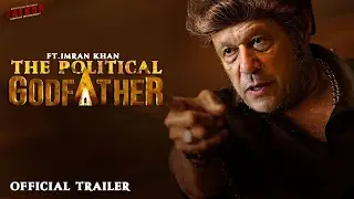 The Political GodFather (Official Trailer) Ft.Imran Khan | Nawaz Sharif | LALKAR