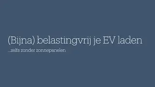 (Bijna) belastingvrij je EV laden