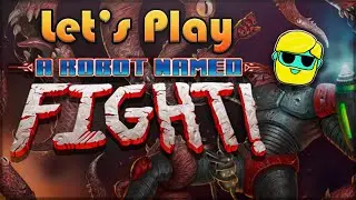 A Robot Named Fight | Let's Play in 2022 | Episode 1 🤖🐙