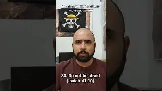 80. Do not be afraid (Isaiah 41:10)