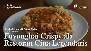 Fuyunghai Crispy ala Restoran Cina Legendaris | Life Ingredients