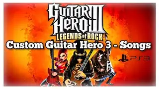 [GH3/1.11/PS3] Guitar Hero III: Legends of Rock - My Custom Songs Files