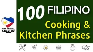 100 TAGALOG COOKING and KITCHEN PHRASES | Filipino Phrases to Know 🇵🇭
