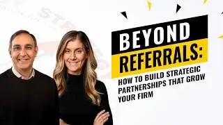 Beyond Referrals: How to Build Strategic Partnerships That Grow Your Firm