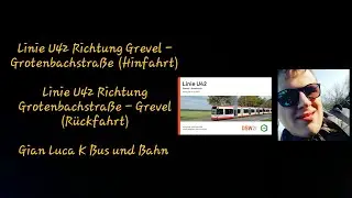 Linie U42 Richtung Grevel - Grotenbachstraße | (Hin/Rückfahrt) | Gian Luca K Bus und Bahn